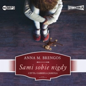 Sami sobie nigdy - Anna M. Brengos
