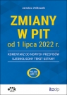  Zmiany w PIT od 1 lipca 2022 r. - komentarz do nowych przepisów - ujednolicony
