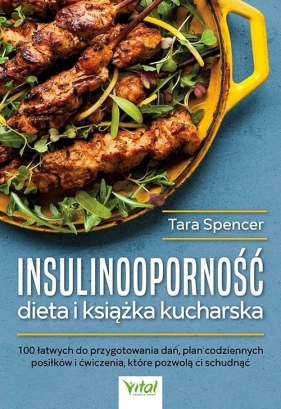 Insulinooporność dieta i książka kucharska - Spencer Tara