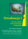 Ortodoncja Tom 1 Rozwój struktur ustno-twarzowych i diagnostyka