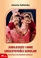 Jubileusze i inne uroczystości szkolne - Jolanta Zabielska