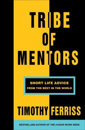 Tribe of Mentors - Ferriss Timothy