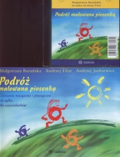 Podróż malowana piosenką - Barańska Małgorzata, Filar Andrzej, Jurkiewicz Andrzej