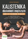 Kalistenika dla kobiet i mężczyzn – kompletny przewodnik treningowy Jonas Kampen