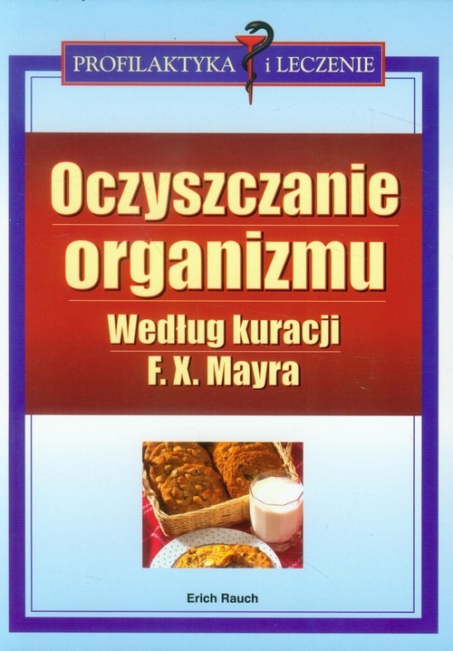 Oczyszczanie organizmu według kuracji F.X. Mayra