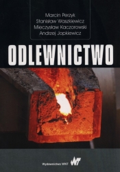 Odlewnictwo - Marcin Perzyk, Stanisław Waszkiewicz, Andrzej Kaczorowski