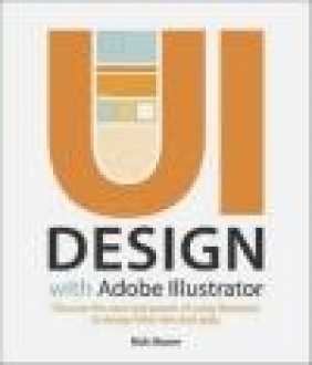 UI Design with Adobe Illustrator Rick Moore