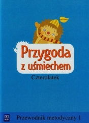 Przygoda z uśmiechem Czterolatek Przewodnik metodyczny 1