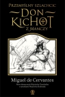 Przemyślny szlachcic don Kichot z Manczy Saavedra Miguel de Cervantes