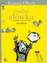 Trudne słówka niepoważny słowniczek rodziny Miziołków Joanna Olech