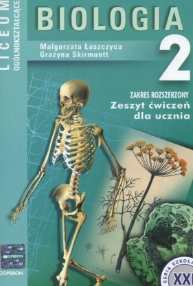 Biologia 2 Zeszyt ćwiczeń - Małgorzata Łaszczyca, Grażyna Skirmuntt