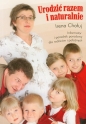 Urodzić razem i naturalnie - Irena Chołuj