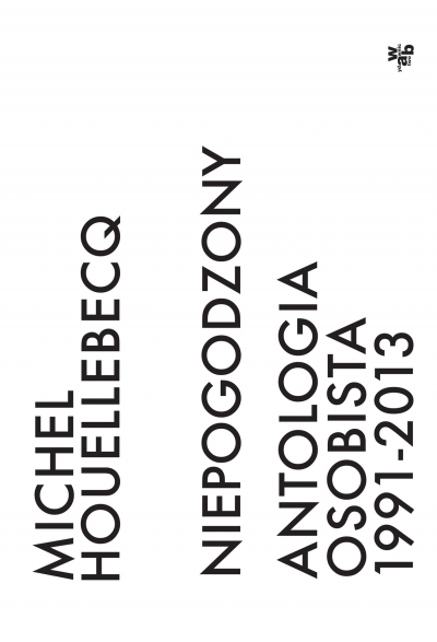 Niepogodzony. Antologia osobista 1991–2013