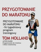 Przygotowanie do maratonu - Holland Tom