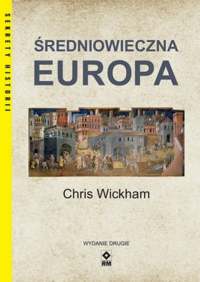 Średniowieczna Europa Wyd. II - Wickham Chris