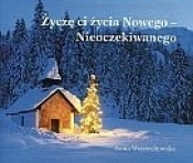 Życzę ci życia Nowego - Nieoczekiwanego