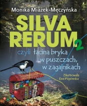 Silva rerum 2 czyli łacina bryka w puszczach w zagajnikach - Miazek-Męczyńska Monika