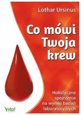 Co mówi Twoja krew - Lothar Ursinus