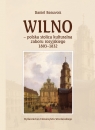 Wilno polska stolica kulturalna zaboru rosyjskiego 1803-1832