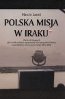 Polska misja w Iraku Użycie sił zbrojnych jako środka polityki Lasoń Marcin