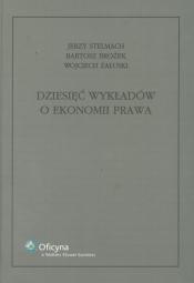 Dziesięć wykładów o ekonomii prawa - Jerzy Stelmach, Bartosz Brożek