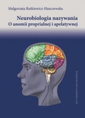 Neurobiologia nazywania - Rutkiewicz-Hanczewska Małgorzata