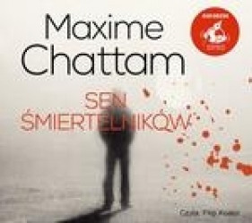 Sen śmiertelników (audiobook) - Maxime Chattam