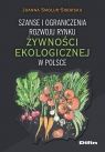 Szanse i ograniczenia rozwoju rynku żywności ekologicznej w Polsce Joanna Smoluk-Sikorska