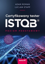 Certyfikowany tester ISTQB Poziom podstawowy - Adam Roman, Lucjan Stapp