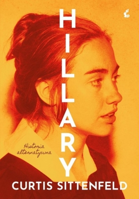 Hillary. - Curtis Sittenfeld