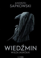 Wiedźmin - Wieża Jaskółki - Andrzej Sapkowski