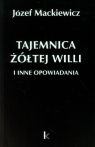 Tajemnica żółtej willi i inne opowiadania Józef Mackiewicz