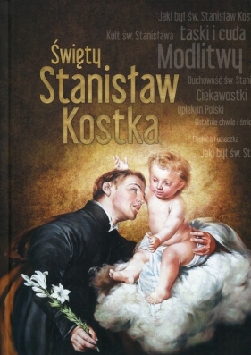 Święty Stanisław Kostka - Mazur Dorota