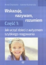 Wskazuję, nazywam, rozumiem cz.1 Anna Chojnacka, Joanna Kuźniarska