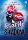 Sparkle & Shadow A. P. Mist, Natalia Kulpińska