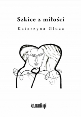 Szkice z miłości - Gluza Katarzyna