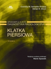 Klatka piersiowa Grainger & Alison Diagnostyka radiologiczna - Schaefer-Prokop C.M., Dixon A.K.