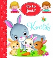 Co to jest? Króliki - Emilie Beaumont, Nathalie Belineau