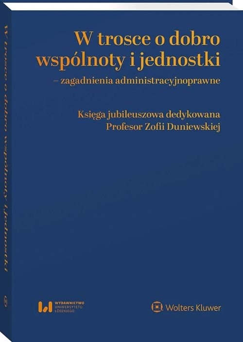 W trosce o dobro wspólnoty i jednostki Zagadnienia administracyjnoprawne