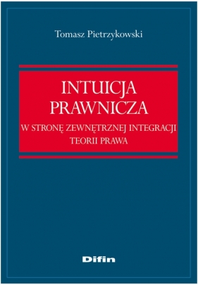 Intuicja prawnicza - Tomasz Pietrzykowski