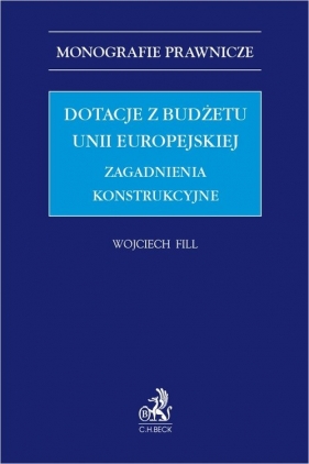 Dotacje z budżetu Unii Europejskiej. - Fill Wojciech