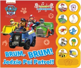 Psi Patrol Zabawy z dźwiękami Brum, Brum! Jedzie Psi Patrol! - Opracowanie zbiorowe