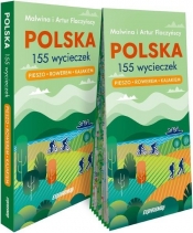 Polska. 155 wycieczek. Pieszo, rowerem, kajakiem - Malwina Flaczyńska, Artur Flaczyński