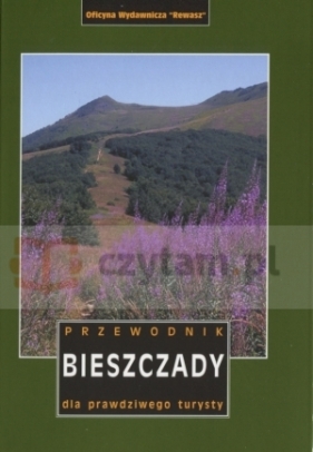 Bieszczady. Przewodnik dla prawdziwego turysty - Opracowanie zbiorowe