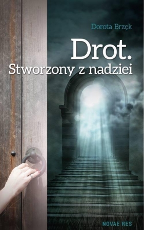 Drot Stworzony z nadziei - Brzęk Dorota<br />