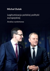 Legitymizacja polskiej polityki europejskiej - Dulak Michał