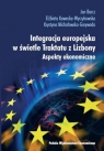 Integracja europejska w świetle Traktatu z Lizbony Aspekty ekonomiczne Barcz Jan, Kawecka-Wyrzykowska Elżbieta, Michałowska-Gorywoda Krystyna