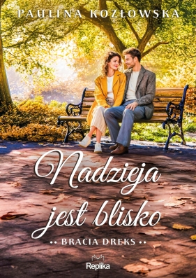 Bracia Dreks. Tom 2. Nadzieja jest blisko - Paulina Kozłowska