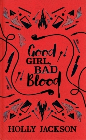 Good Girl, Bad Blood. A Good Girl’s Guide to Murder. Book 2 - Holly Jackson