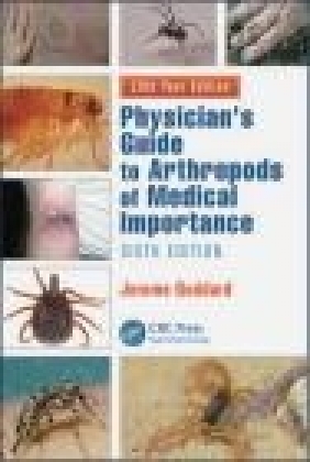 Physician's Guide to Arthropods of Medical Importance Jerome Goddard